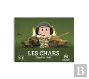 Les Chars : L'Épopée Des Blindés