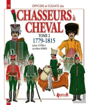 Les Chasseurs À Cheval T.2 ; 1779-1815