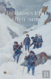 Les Chasseurs Alpins Dans La Tourmente ; Des Diables  Bleuw En 14 - 18