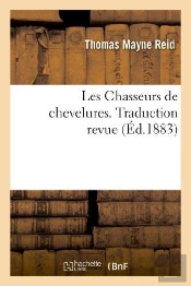Les Chasseurs De Chevelures. Traduction Revue