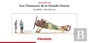 Les Chasseurs De La Grande Guerre