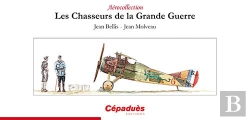 Bertrand.pt - Les Chasseurs De La Grande Guerre