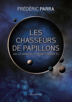 Bertrand.pt - Les Chasseurs De Papillon : Ou La Vérité Sur Le Projet Friedrich S