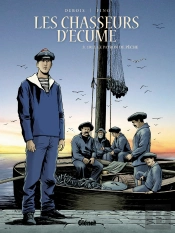 Les Chasseurs D'Écume Tome 3 : 1913, Le Patron De Pêche