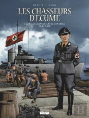 Les Chasseurs D'Écume Tome 6 : 1939, Les Sardines Sous Le Contrôle De La Gast