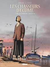 Les Chasseurs D'Écume Tome 7 : 1946, La Guerre De La Bolinche