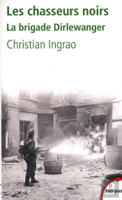 Les Chasseurs Noirs ; La Brigade Dirlewanger