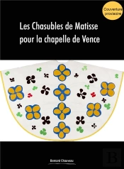 Les Chasubles De Matisse Pour La Chapelle De Vence