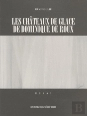 Les Châteaux De Glace De Dominique De Roux