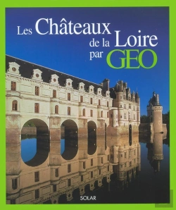 Bertrand.pt - Les Châteaux De La Loire Par Géo