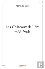 Les Châteaux De L'Ère Médiévale