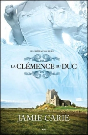 Les Châteaux Oubliés T.2 ; La Clémence Du Duc