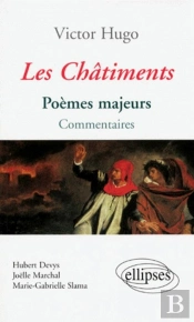 Les Châtiments ; Poèmes Majeurs ; Commentaires