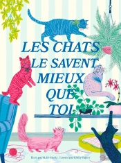 Les Chats Le Savent Mieux Que Toi