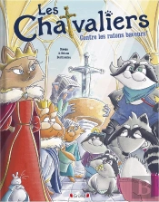 Les Chatvaliers Tome 2 : Les Chatvaliers Contre Les Ratons Baveurs !
