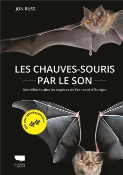 Bertrand.pt - Les Chauves-Souris Par Le Son : Identifier Toutes Les Espèces De France Et D'Europe