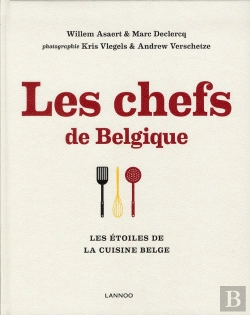Bertrand.pt - Les Chefs De Belgique. Les Etoiles De La Cuisine Belge