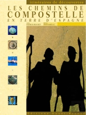 Les Chemins De Compostelle En Terre Espagne