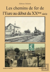 Les Chemins De Fer De L'Eure Au Debut Du Xxeme Siecle