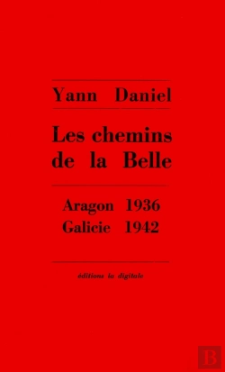 Bertrand.pt - Les Chemins De La Belle : Aragon 1936 - Galicie 1942