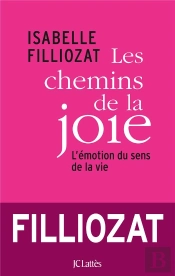 Les Chemins De La Joie ; L'Émotion Du Sens De La Vie