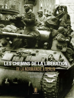 Bertrand.pt - Les Chemins De La Libération : De La Normandie À Berlin