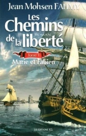 Les Chemins De La Liberte T.1 ; Marie Et Fabien