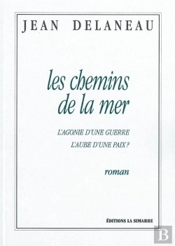 Bertrand.pt - Les Chemins De La Mer ; L'Agonie D'Une Guerre ; L'Aube D'Une Paix ?