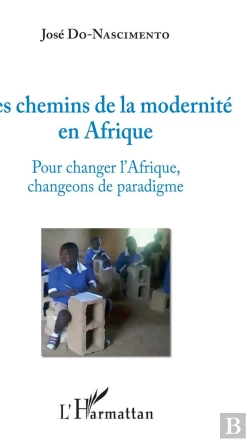 Bertrand.pt - Les Chemins De La Modernité En Afrique ; Pour Changer L'Afrique Changeons De Paradigme