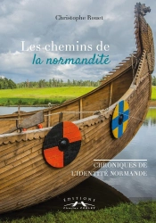 Les Chemins De La Normandite : Chroniques De L'Identite Normande