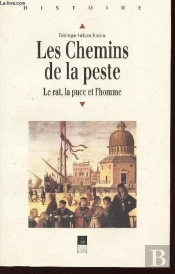 Les Chemins De La Peste ; Le Rat La Puce Et L'Homme