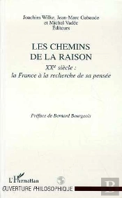 Les Chemins De La Raison ; Xx Siecle : La France A La Recherche De Sa Pensee