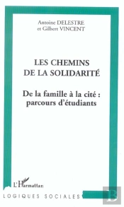 Les Chemins De La Solidarite ; De La Famille A La Cite : Parcours D'Etudiants
