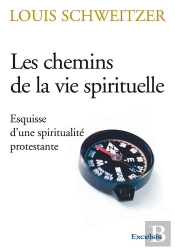Les Chemins De La Vie Spirituelle. Esquisse D'Une Spiritualite Protestante