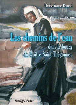 Bertrand.pt - Les Chemins De L'Eau Dans Le Bourg Du Cloître-Saint-Thégonnec