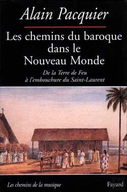 Bertrand.pt - Les Chemins Du Baroque Dans Le Nouveau Monde : De La Terre De Feu À L'Embouchure Du Saint-Laurent