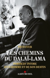 Les Chemins Du Dalaï-Lama ; Portrait Intime D'Un Homme Et De Son Destin