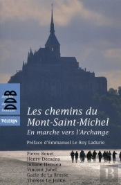 Les Chemins Du Mont-Saint-Michel ; En Marche Vers L'Archange