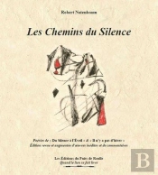 Les Chemins Du Silence - Poesies De  Du Silence A L Eveil  &  Il N Y A Pas D Hiver  .  Edition Re