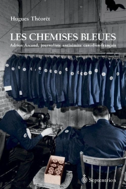 Bertrand.pt - Les Chemises Bleues ; Adrien Arcand, Journaliste Antisémite Canadien-Français