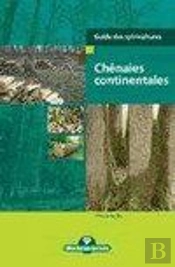 Les Chênaies Continentales ; Guide Des Sylvicultures