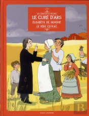 Les Chercheurs De Dieu T.18; Curé D'Ars ; Père Ceyrac ; Elisabeth De Hongrie