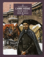 Les Chercheurs De Dieu T.2; L'Abbé Pierre, Pauline Jaricot, Xavier De Nicolo