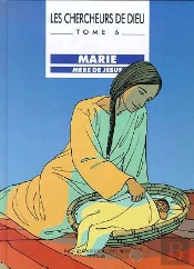 Les Chercheurs De Dieu T.6; Marie Mere De Jesus