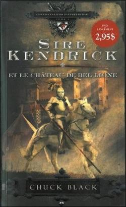 Bertrand.pt - Les Chevaliers D'Arrethtrae - T.1 : Sire Kendrick Et Le Chateau De Bel Lione
