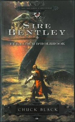 Bertrand.pt - Les Chevaliers D'Arrethtrae - T.2 : Sire Bentley Et La Cour D'Holbrook