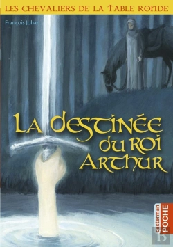 Bertrand.pt - Les Chevaliers De La Table Ronde ; La Destinée Du Roi Arthur