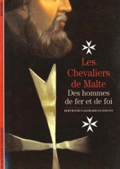 Les Chevaliers De Malte ; Des Hommes De Fer Et De Loi