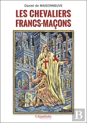 Les Chevaliers Francs-Maçons
