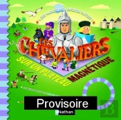 Les Chevaliers Sur Un Plateau Magnétique T.4 ; Jeux Magnétiques A Emporter Partout